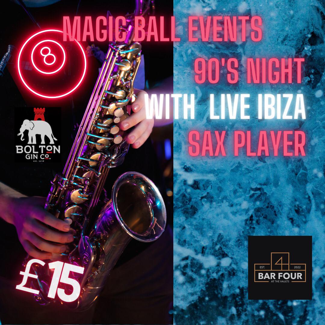 90’s Night with Live Ibiza Sax Player – Bar Four, Bolton Market Place